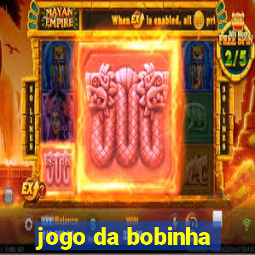 jogo da bobinha